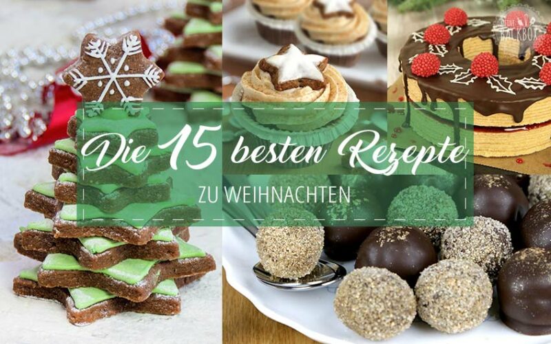 Die 15 besten Rezepte zu Weihnachten: Weihnachtsrezepte entdecken