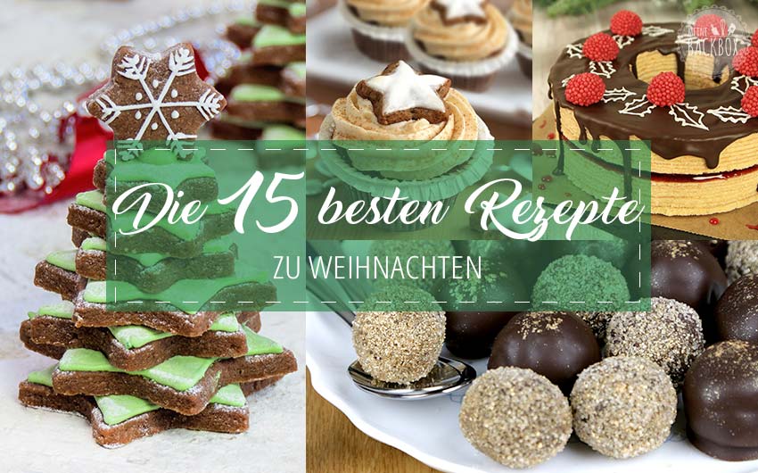 Die 15 besten Rezepte zu Weihnachten: Weihnachtsrezepte entdecken